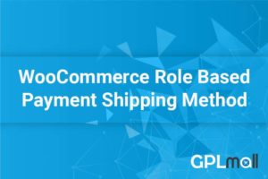 Download Role Based Payment Shipping Method WooCommerce Plugin | GPL Mall